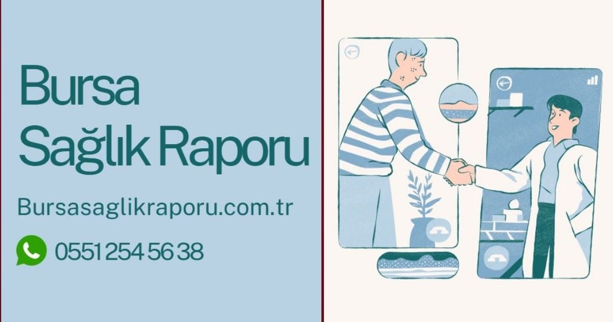 Bursa Sağlık Raporu Nasıl Alınır?