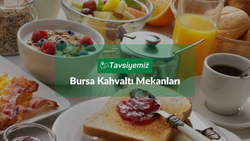 Bursa Kahvaltı Mekanları 2026