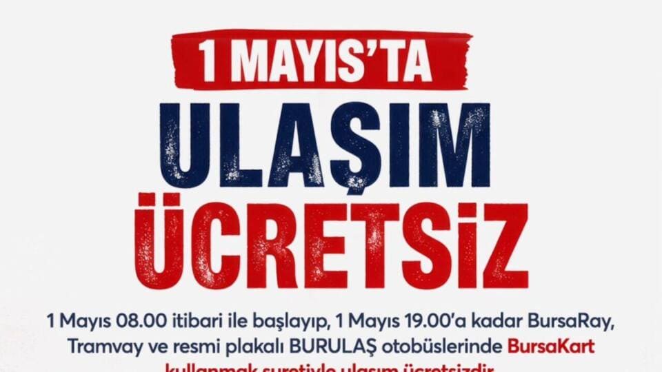 Bursa’da 1 Mayıs’ta Toplu Taşıma 08.00-19.00 Saatleri Arasında Ücretsiz Olacak